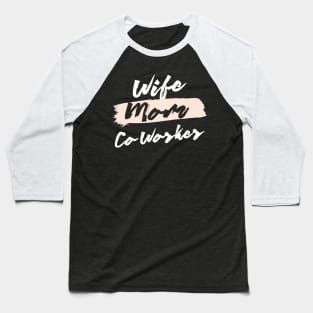 Cute Wife Mom Co-Worker Gift Idea Baseball T-Shirt